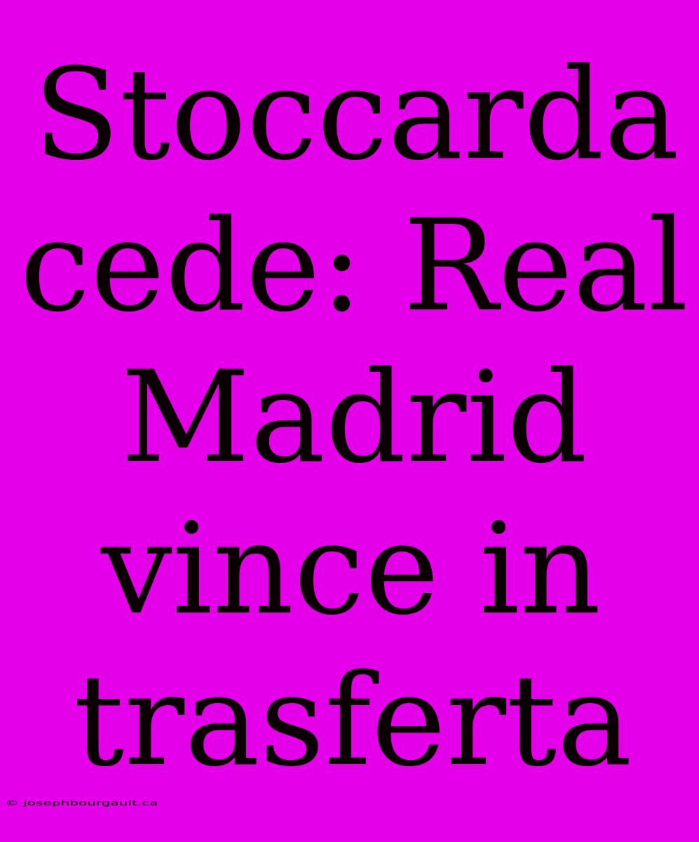 Stoccarda Cede: Real Madrid Vince In Trasferta