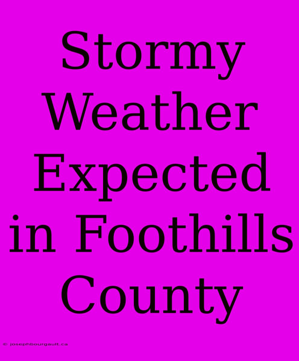 Stormy Weather Expected In Foothills County