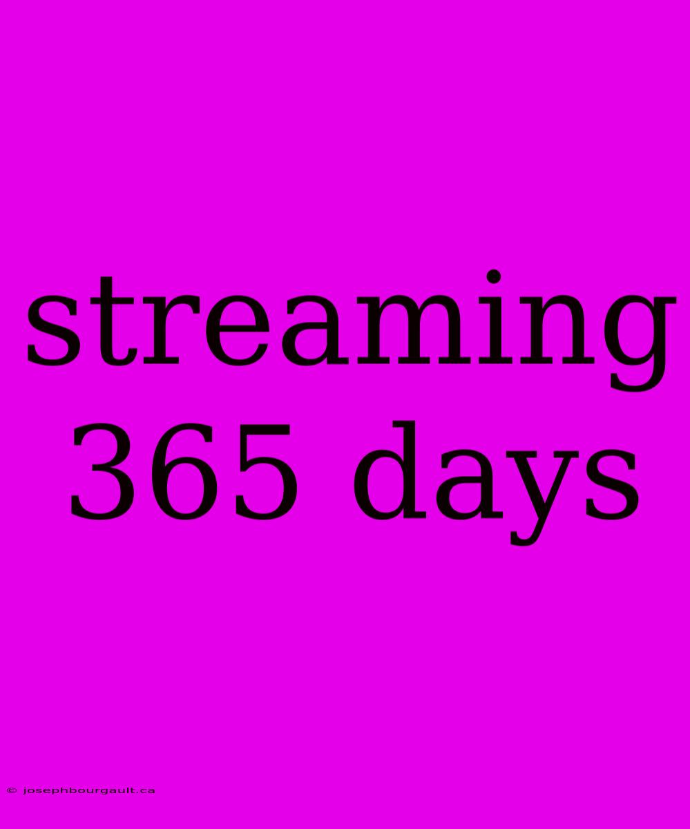 Streaming 365 Days