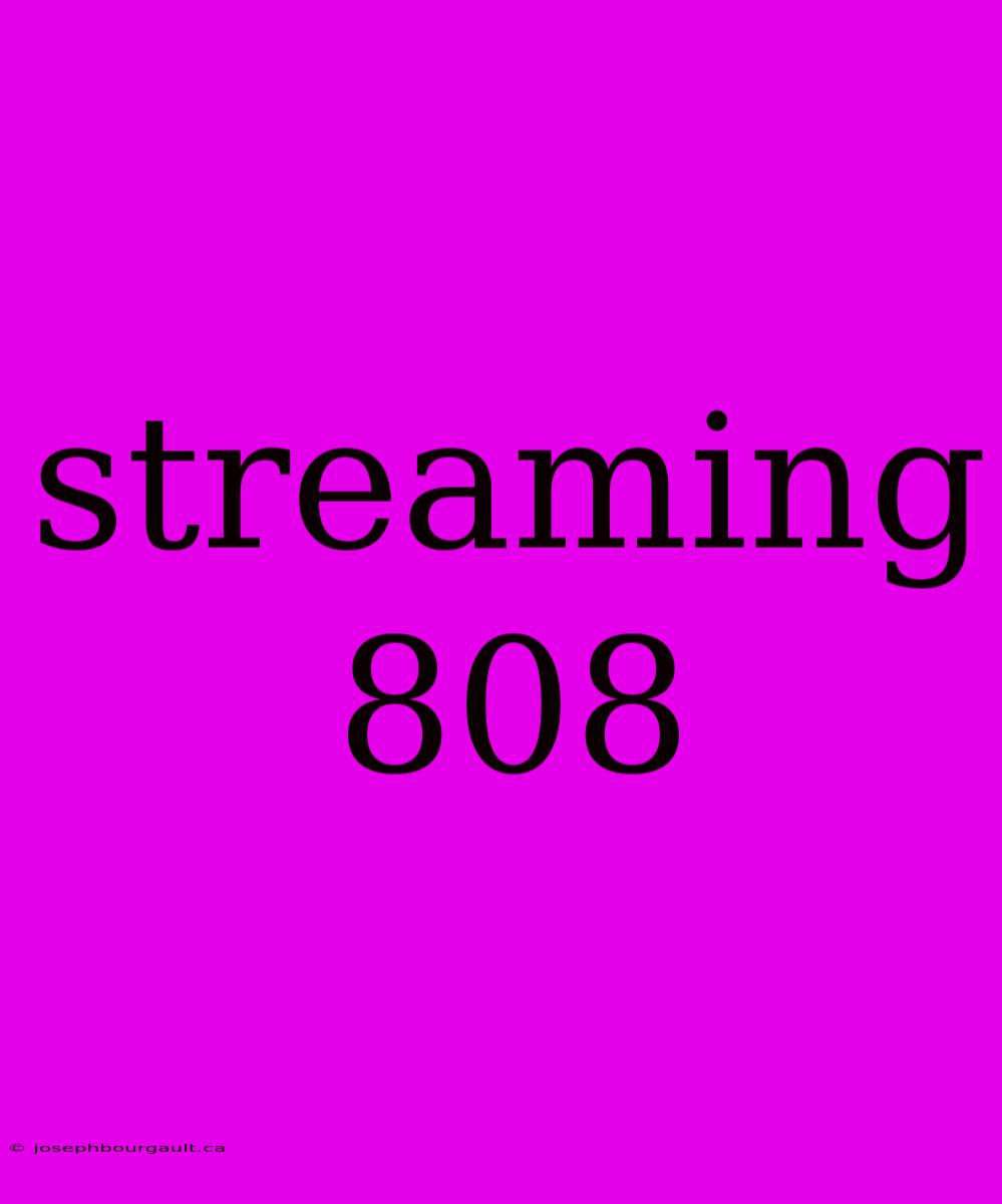 Streaming 808