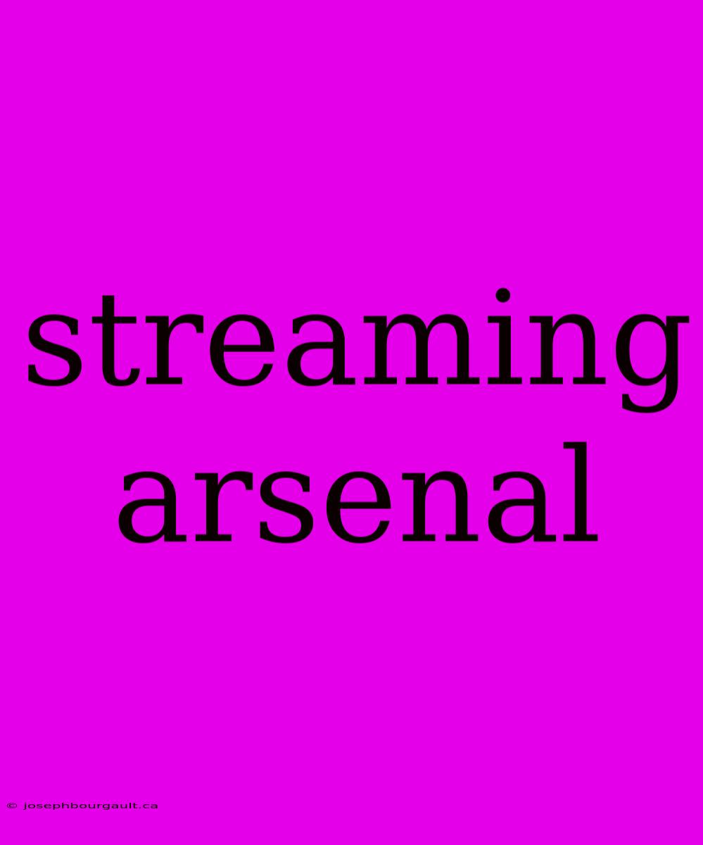 Streaming Arsenal