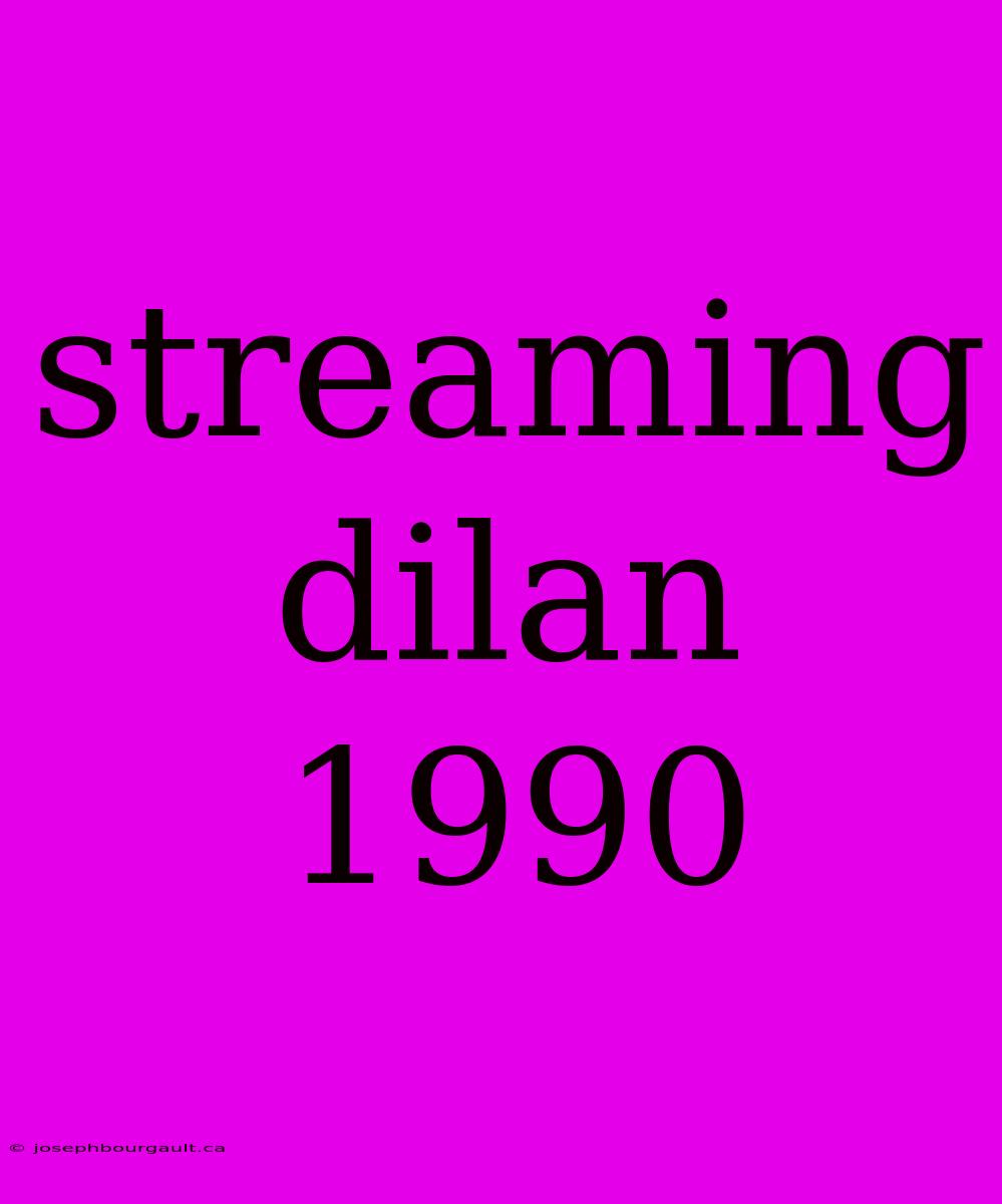 Streaming Dilan 1990