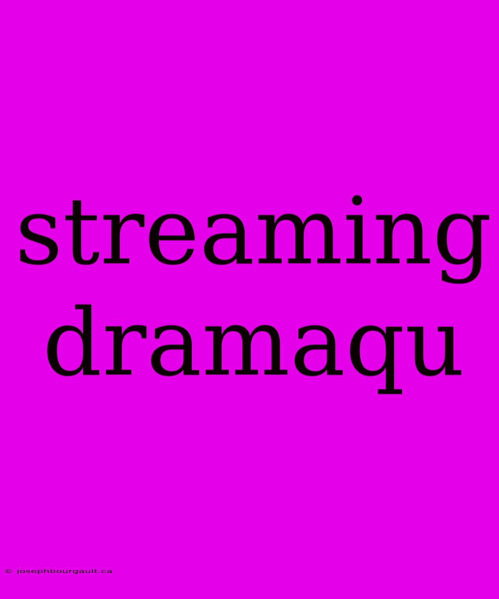 Streaming Dramaqu