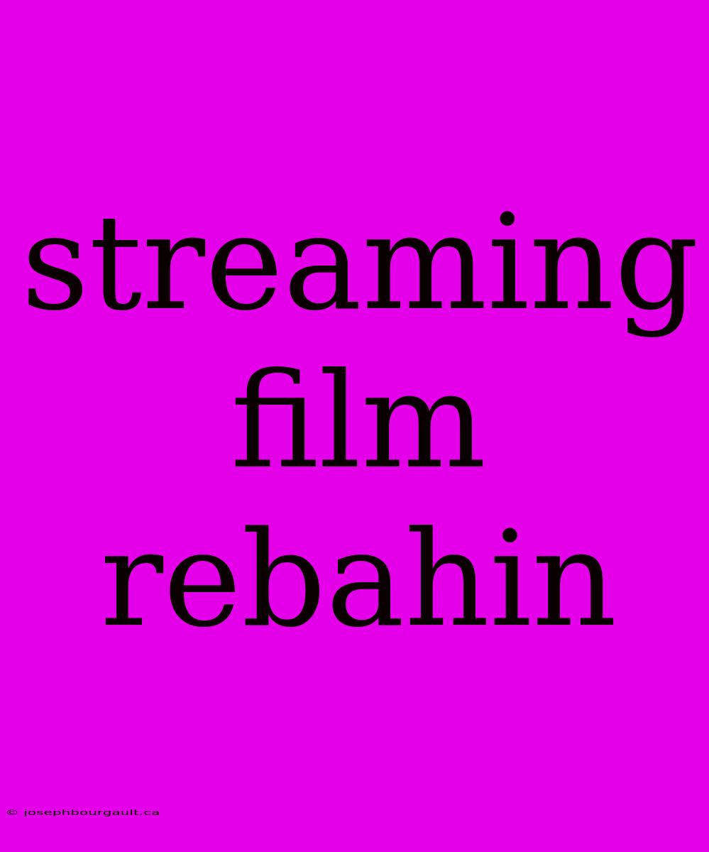 Streaming Film Rebahin