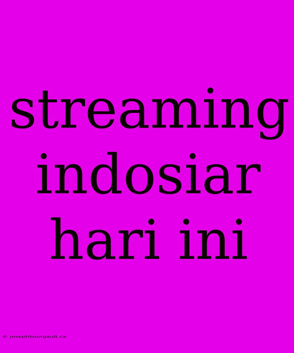 Streaming Indosiar Hari Ini