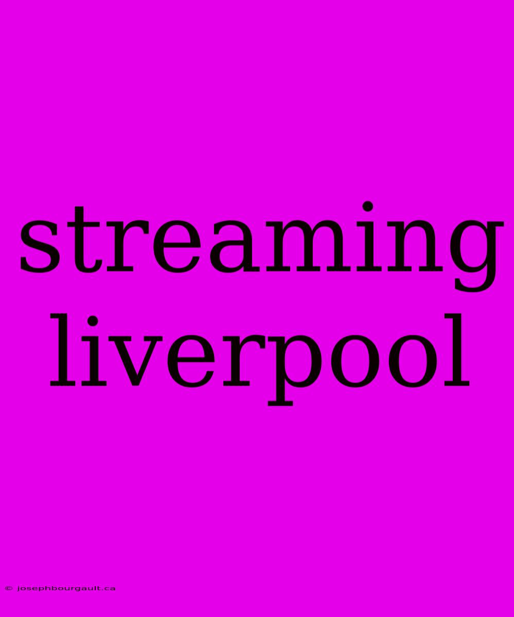 Streaming Liverpool