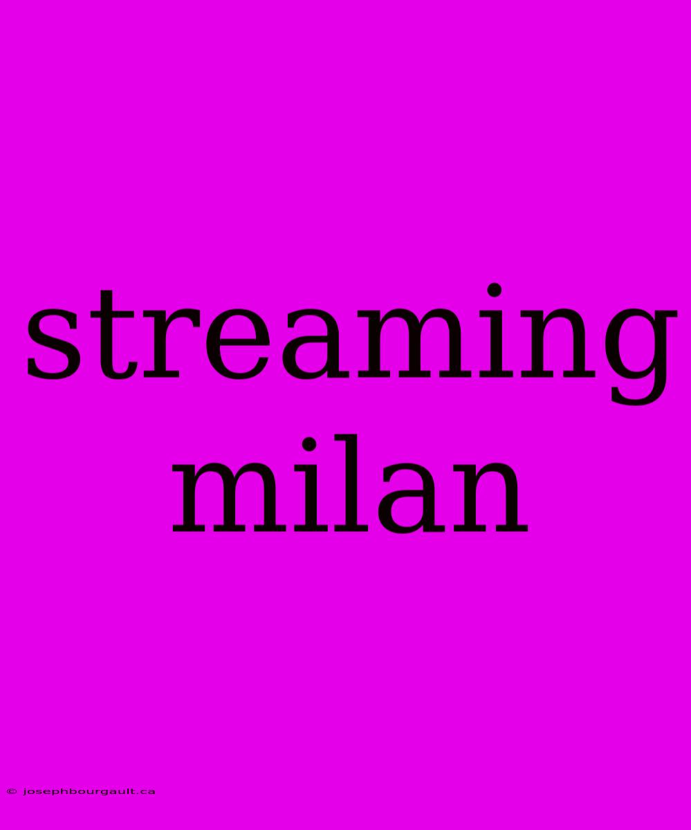 Streaming Milan