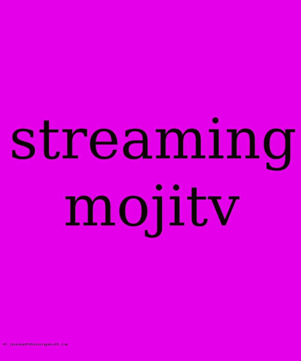 Streaming Mojitv