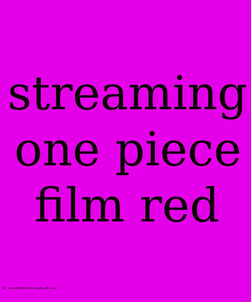 Streaming One Piece Film Red