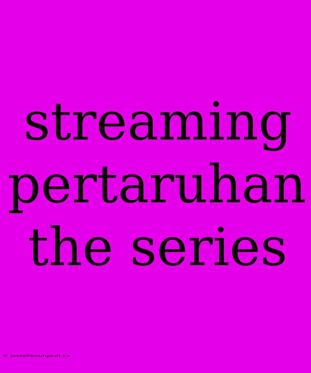 Streaming Pertaruhan The Series