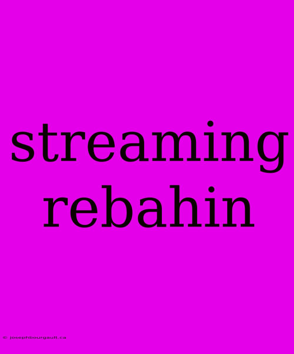 Streaming Rebahin