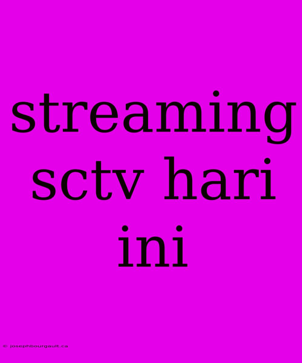 Streaming Sctv Hari Ini