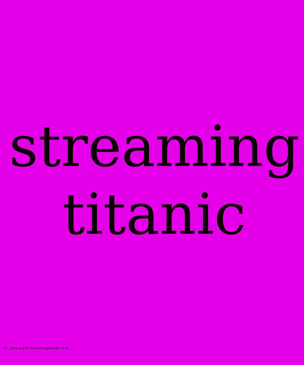 Streaming Titanic