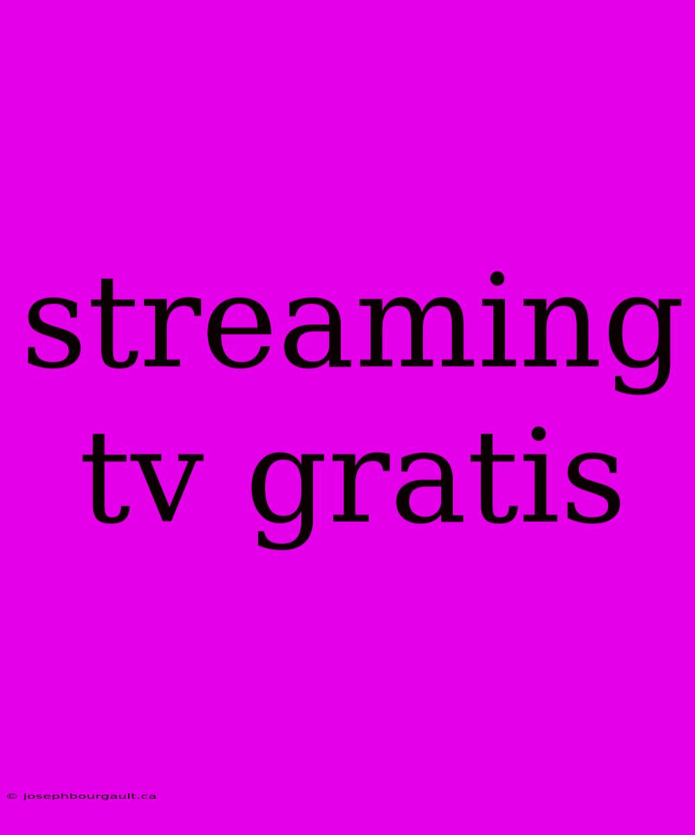 Streaming Tv Gratis