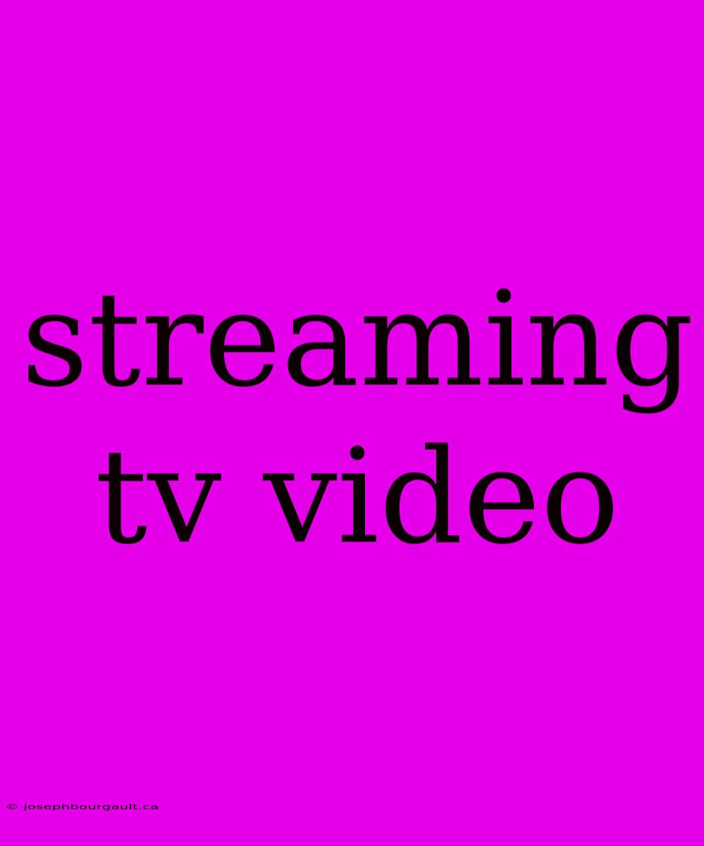 Streaming Tv Video