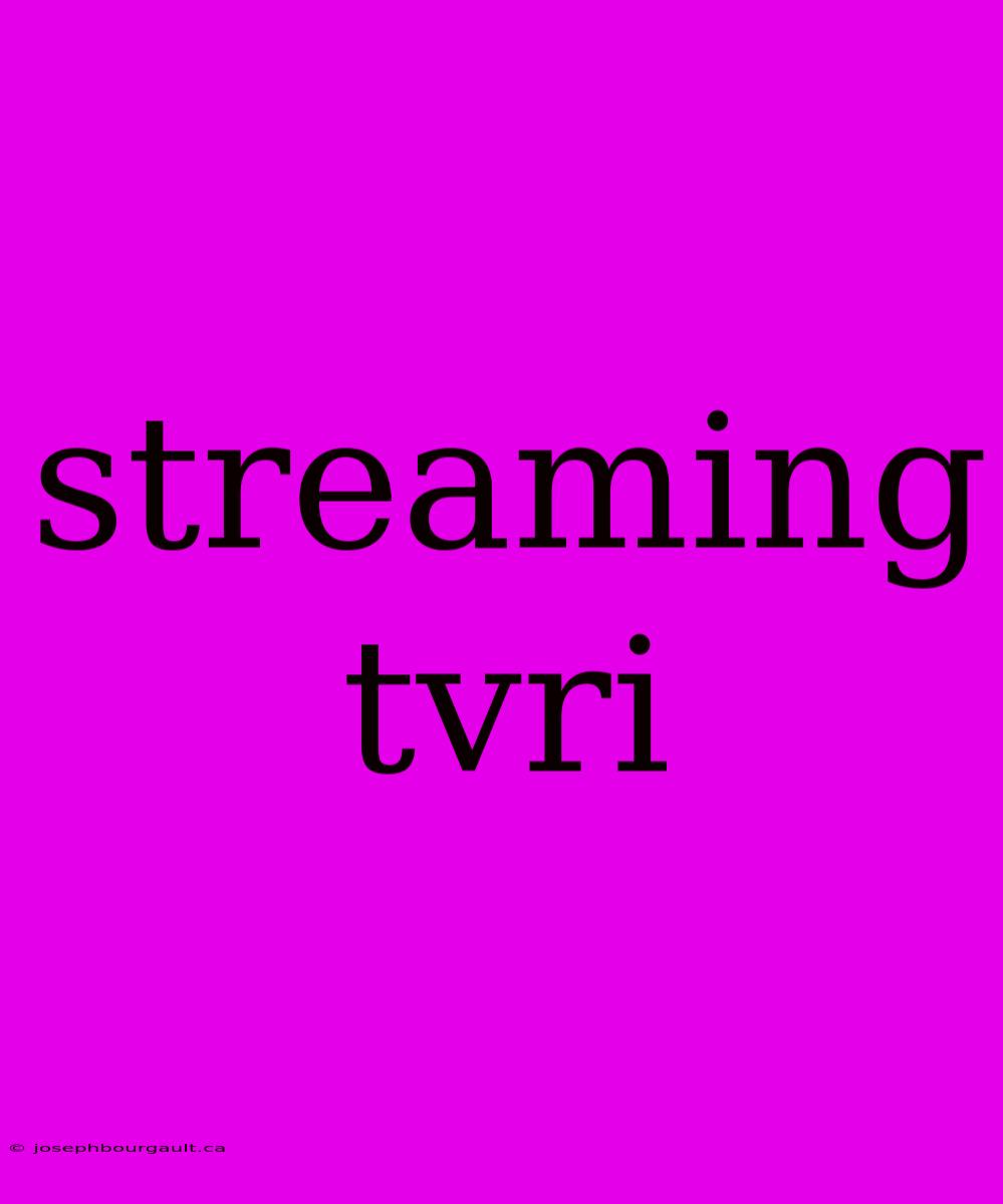 Streaming Tvri