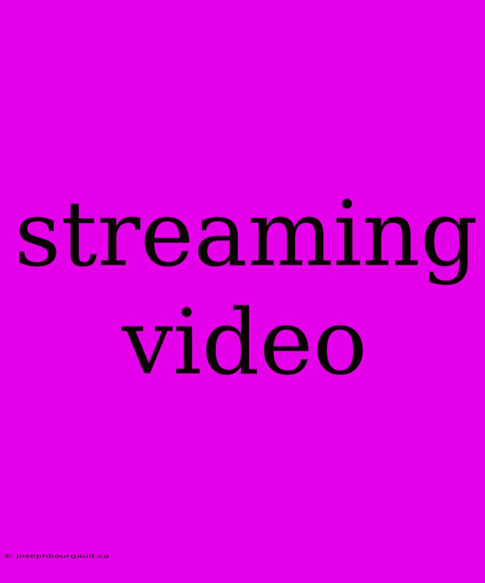 Streaming Video