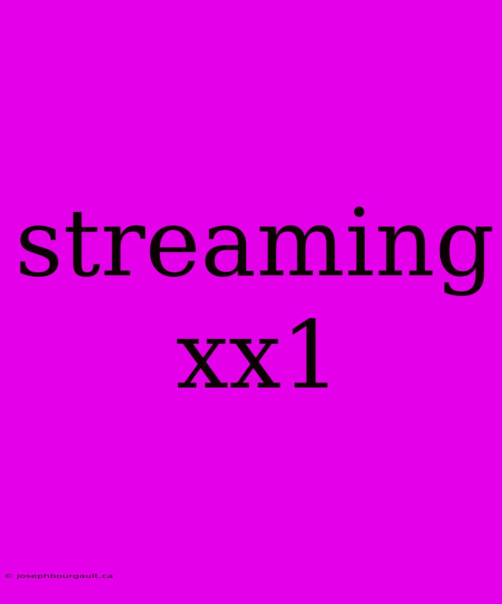 Streaming Xx1