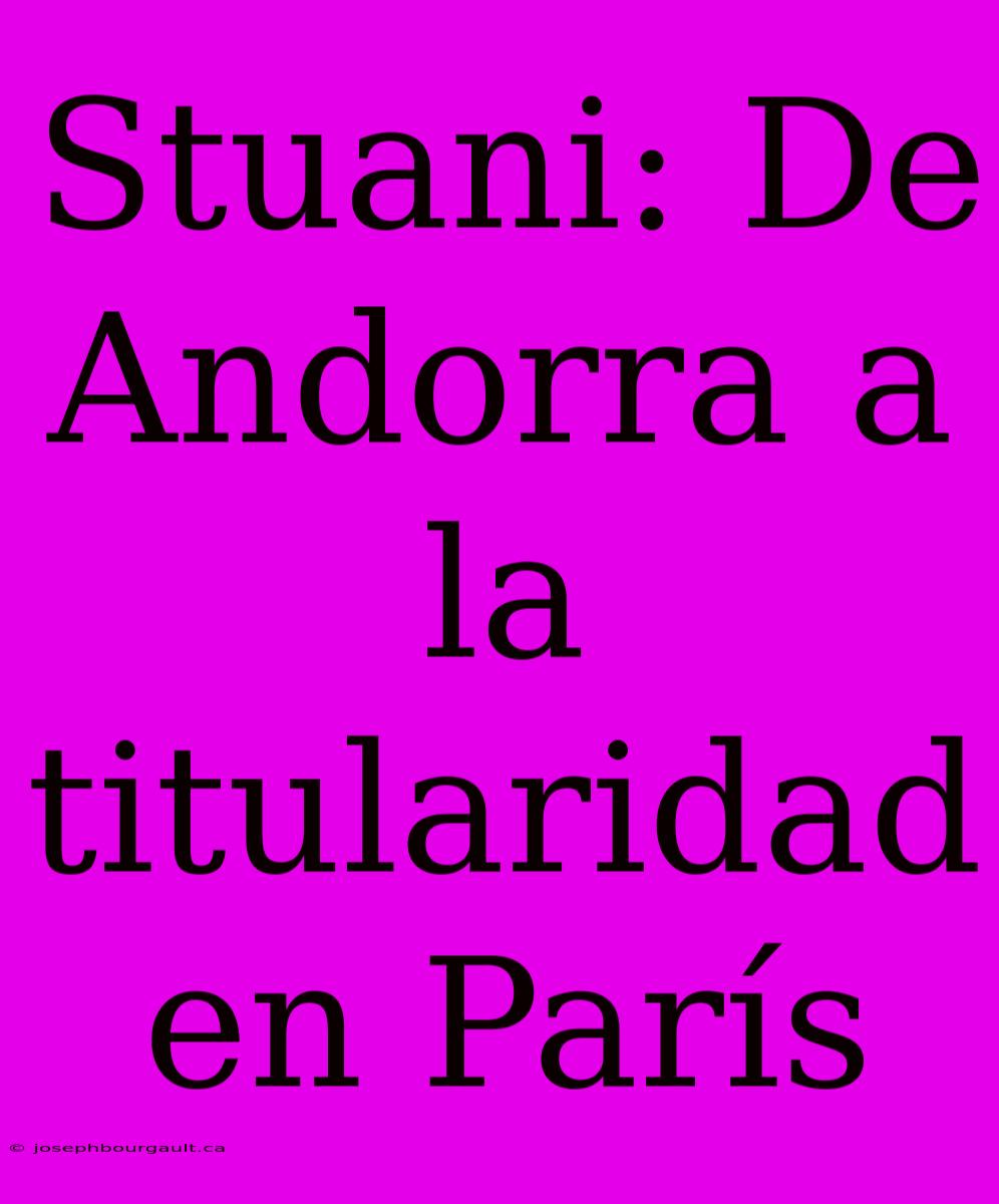 Stuani: De Andorra A La Titularidad En París