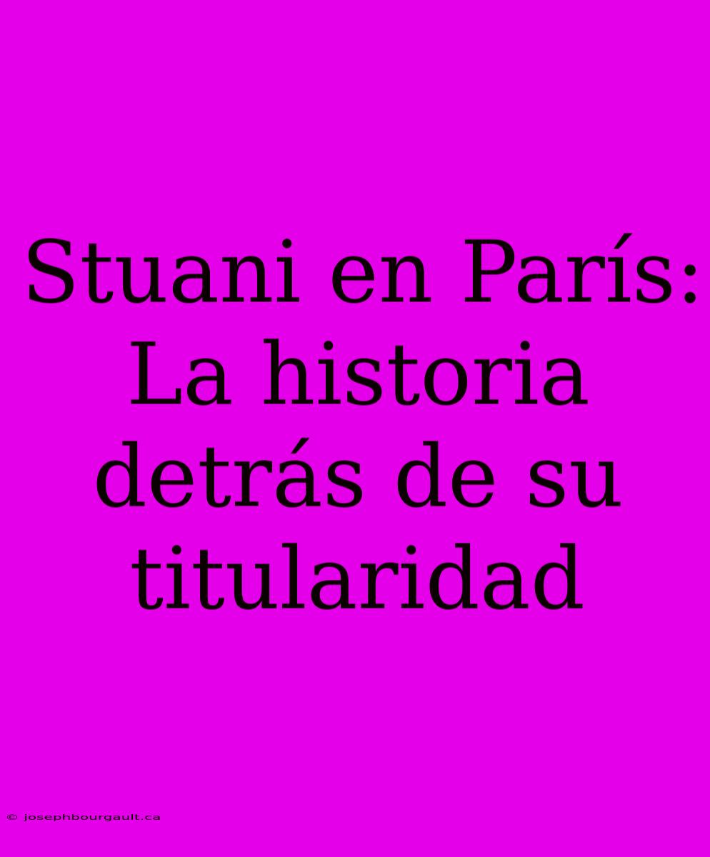 Stuani En París: La Historia Detrás De Su Titularidad