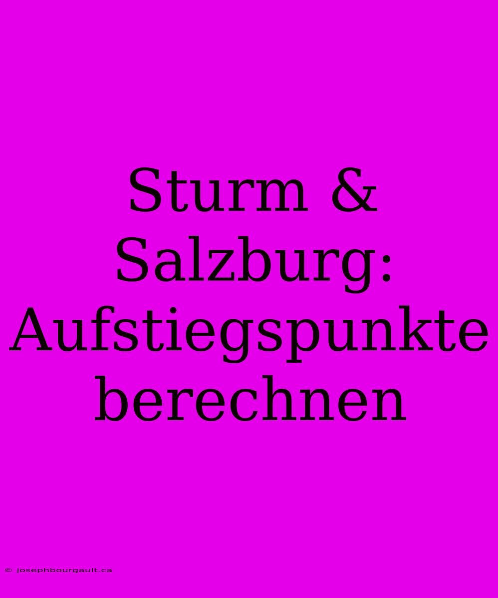 Sturm & Salzburg: Aufstiegspunkte Berechnen