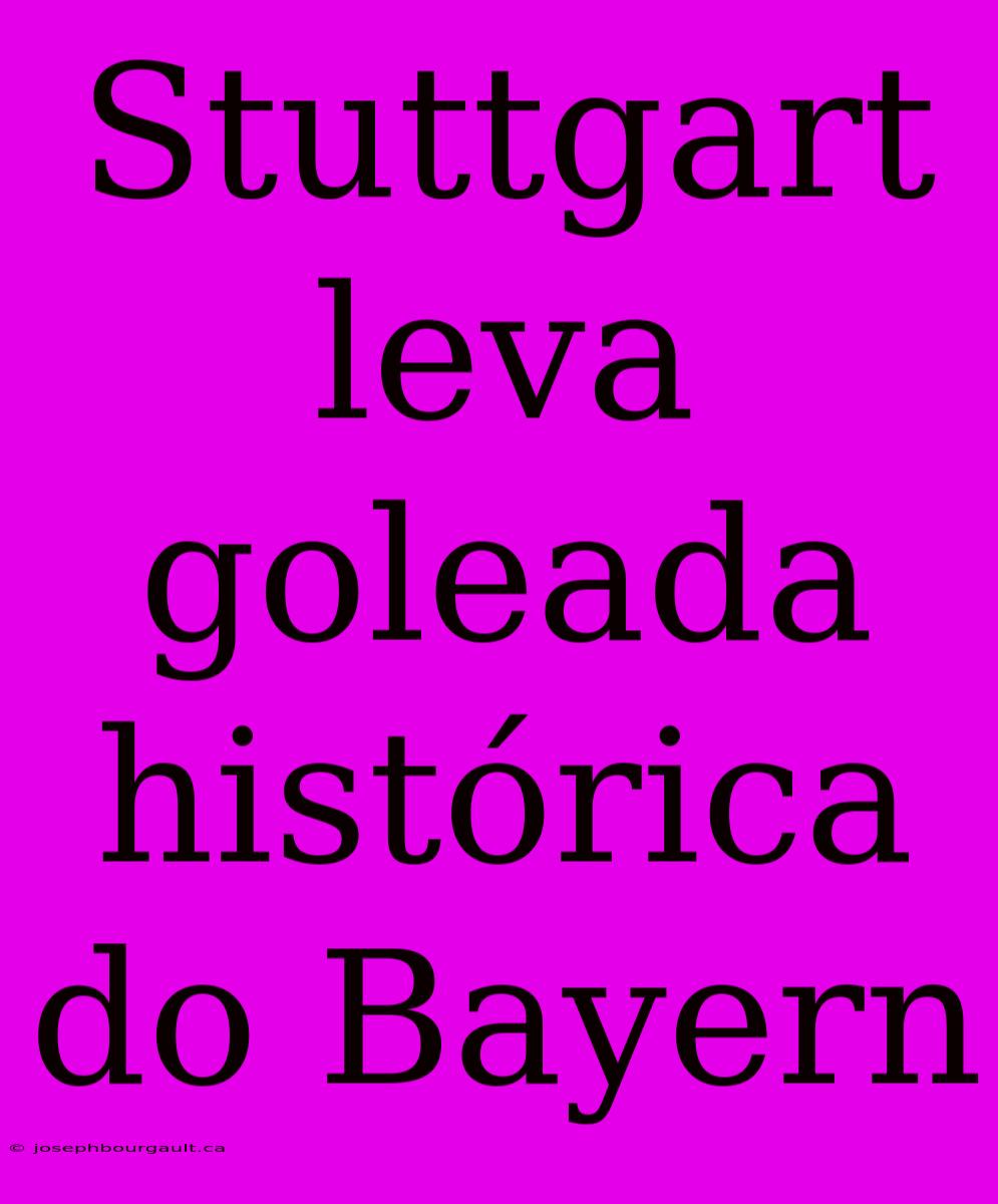 Stuttgart Leva Goleada Histórica Do Bayern