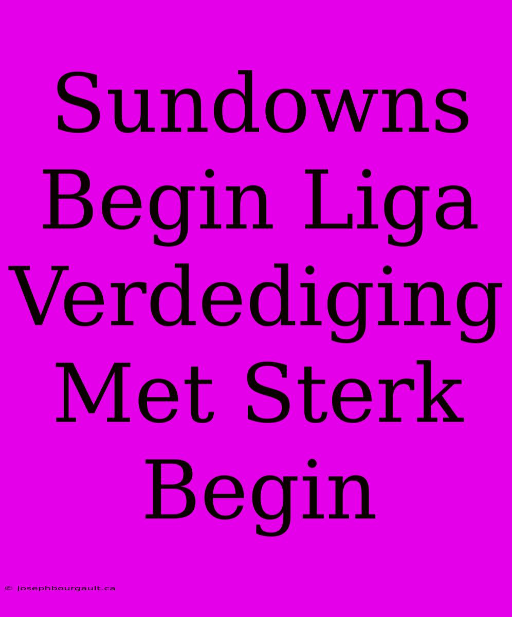 Sundowns Begin Liga Verdediging Met Sterk Begin