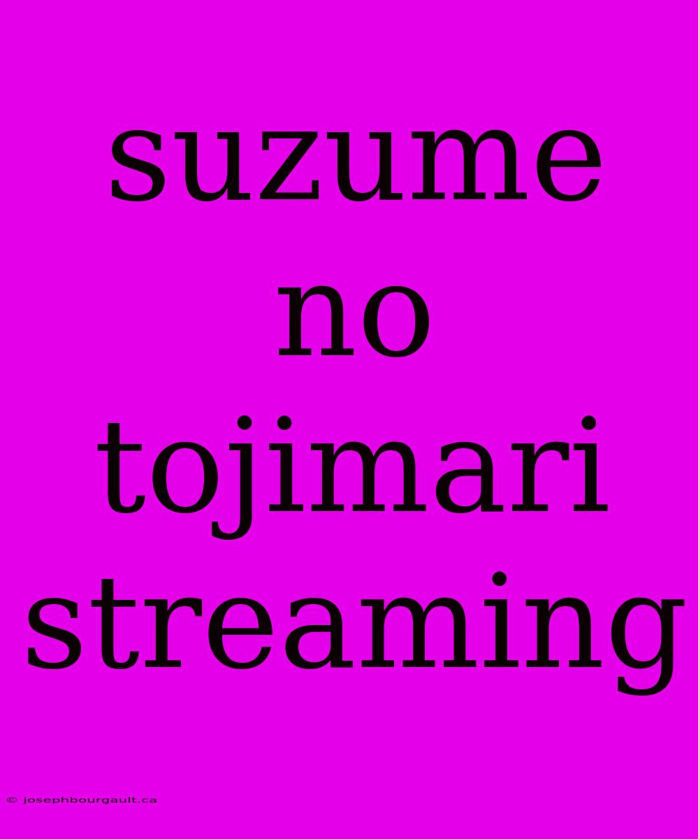 Suzume No Tojimari Streaming