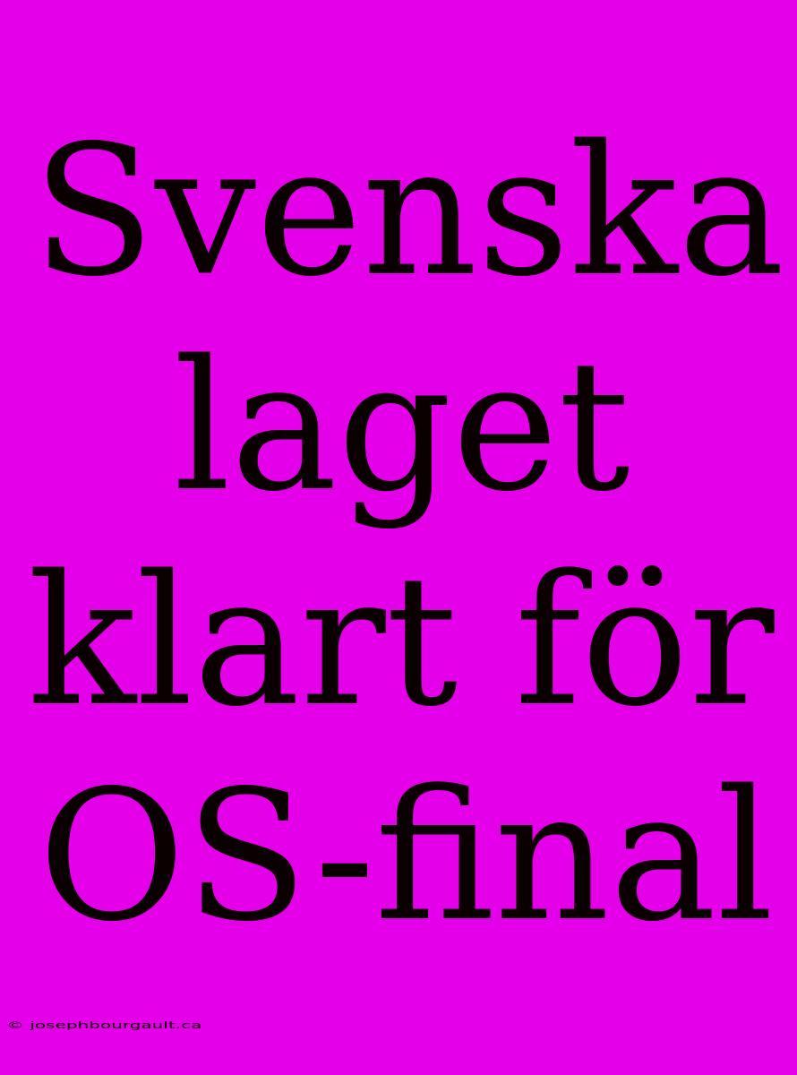 Svenska Laget Klart För OS-final