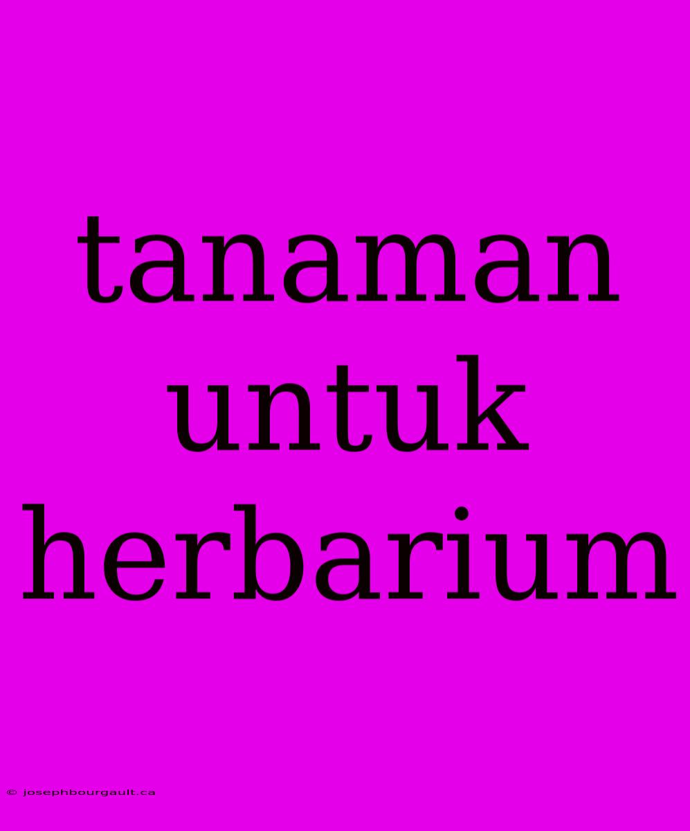 Tanaman Untuk Herbarium