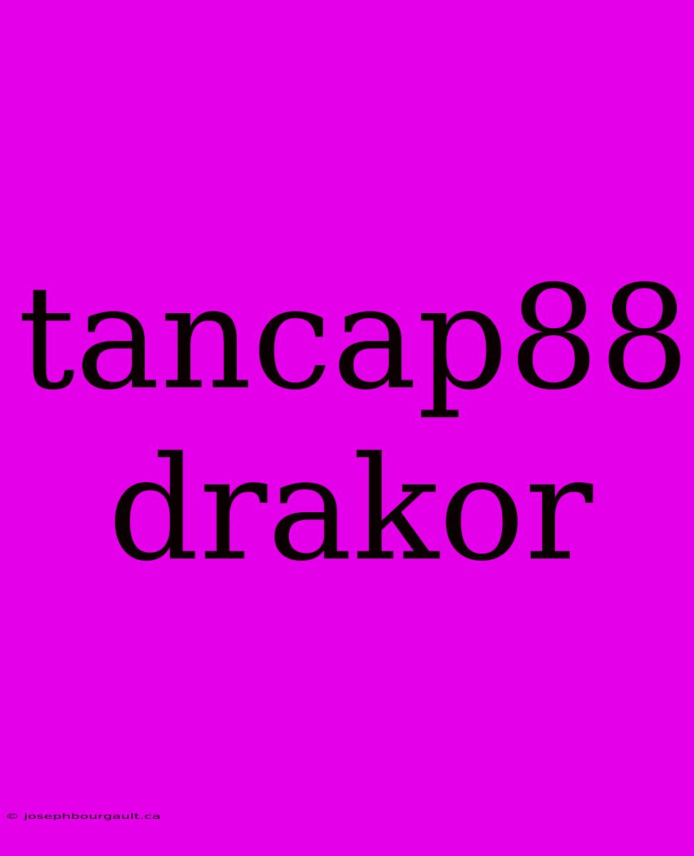 Tancap88 Drakor