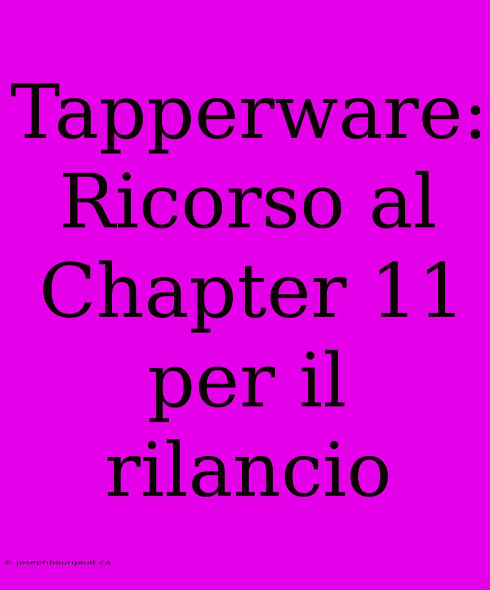 Tapperware: Ricorso Al Chapter 11 Per Il Rilancio