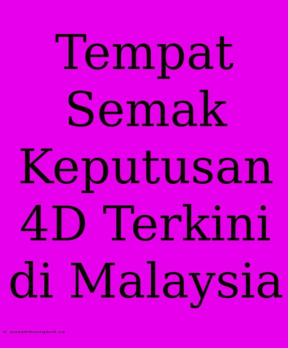 Tempat Semak Keputusan 4D Terkini Di Malaysia