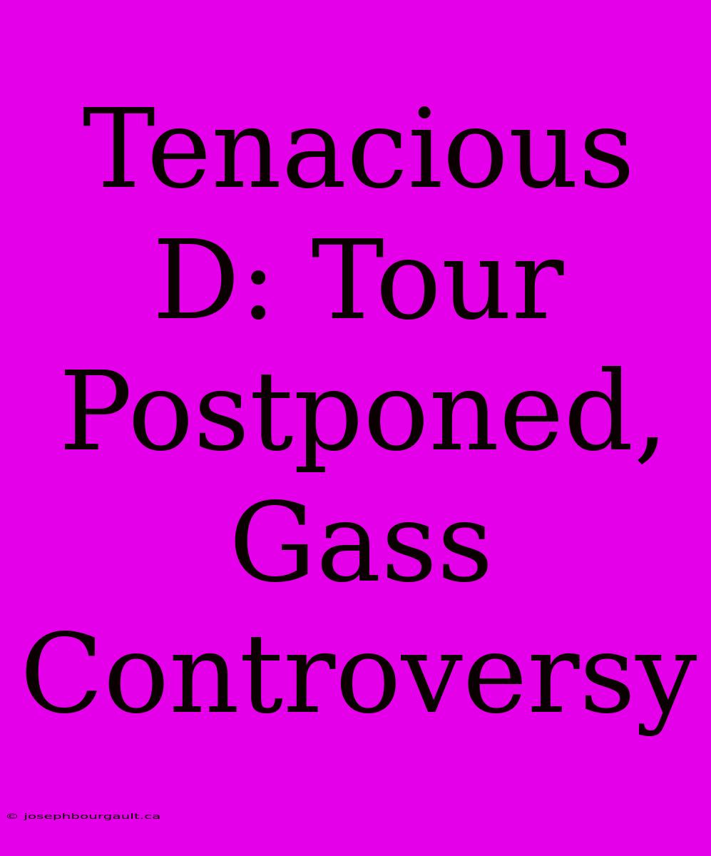 Tenacious D: Tour Postponed, Gass Controversy