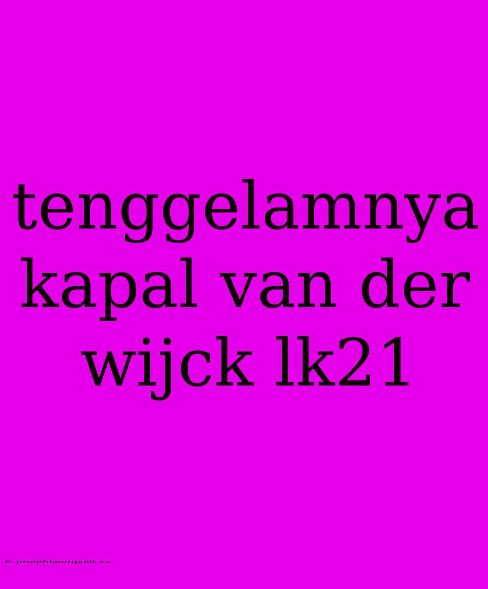 Tenggelamnya Kapal Van Der Wijck Lk21