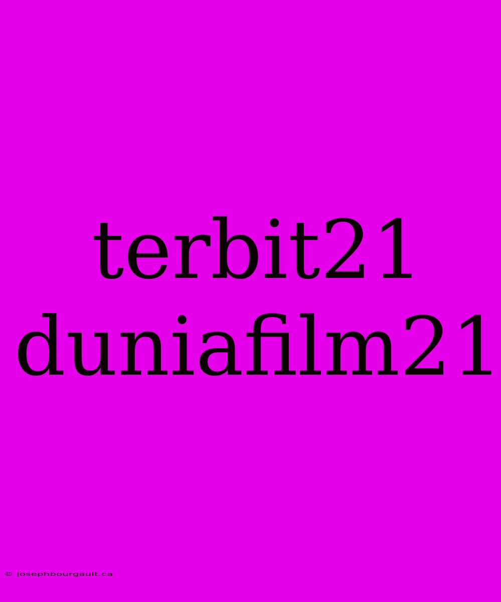 Terbit21 Duniafilm21