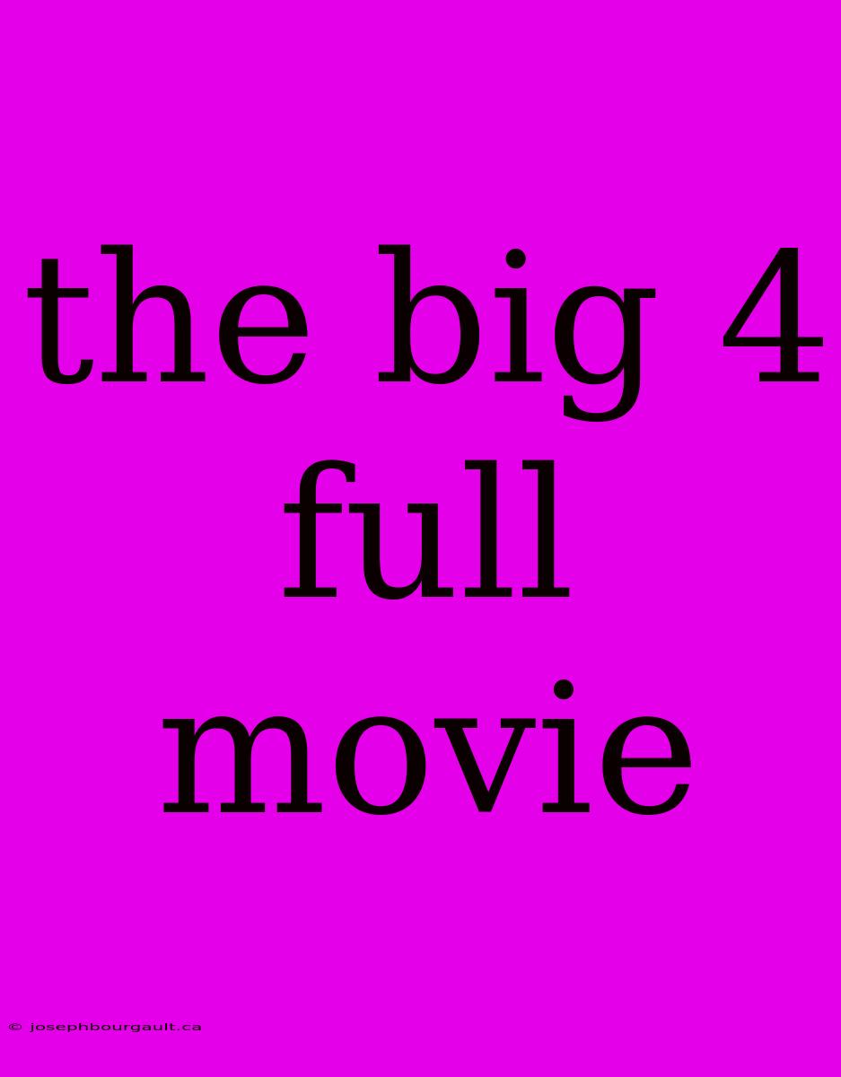 The Big 4 Full Movie