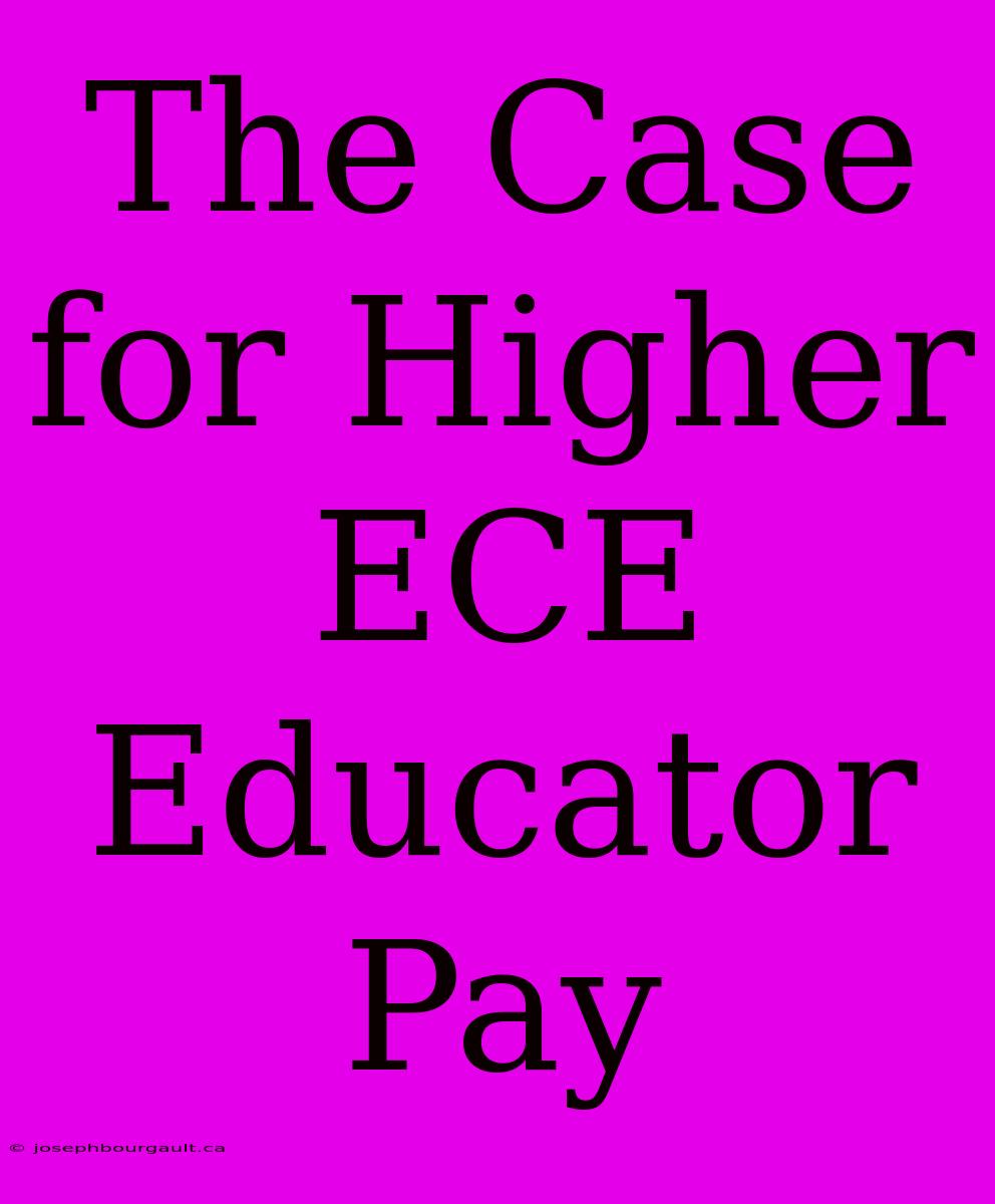 The Case For Higher ECE Educator Pay