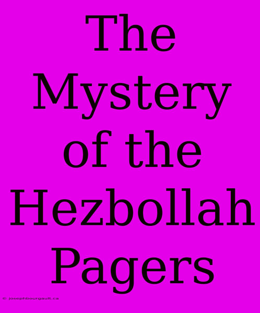 The Mystery Of The Hezbollah Pagers