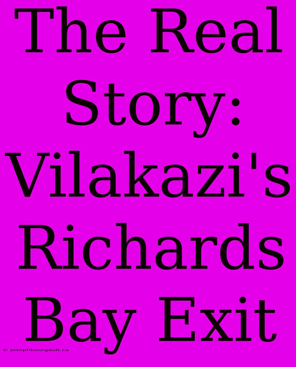 The Real Story: Vilakazi's Richards Bay Exit