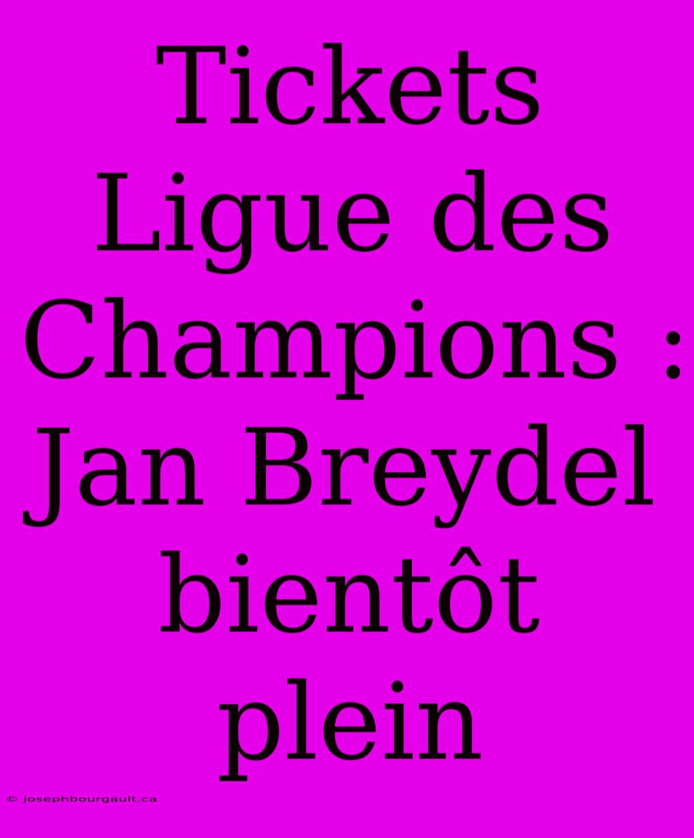 Tickets Ligue Des Champions : Jan Breydel Bientôt Plein