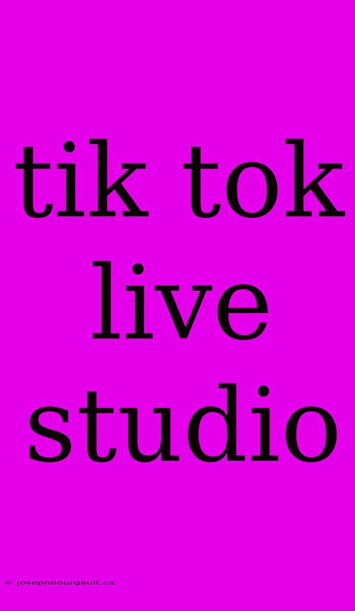 Tik Tok Live Studio