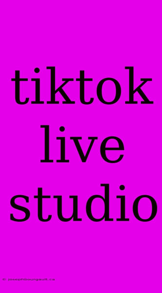 Tiktok Live Studio