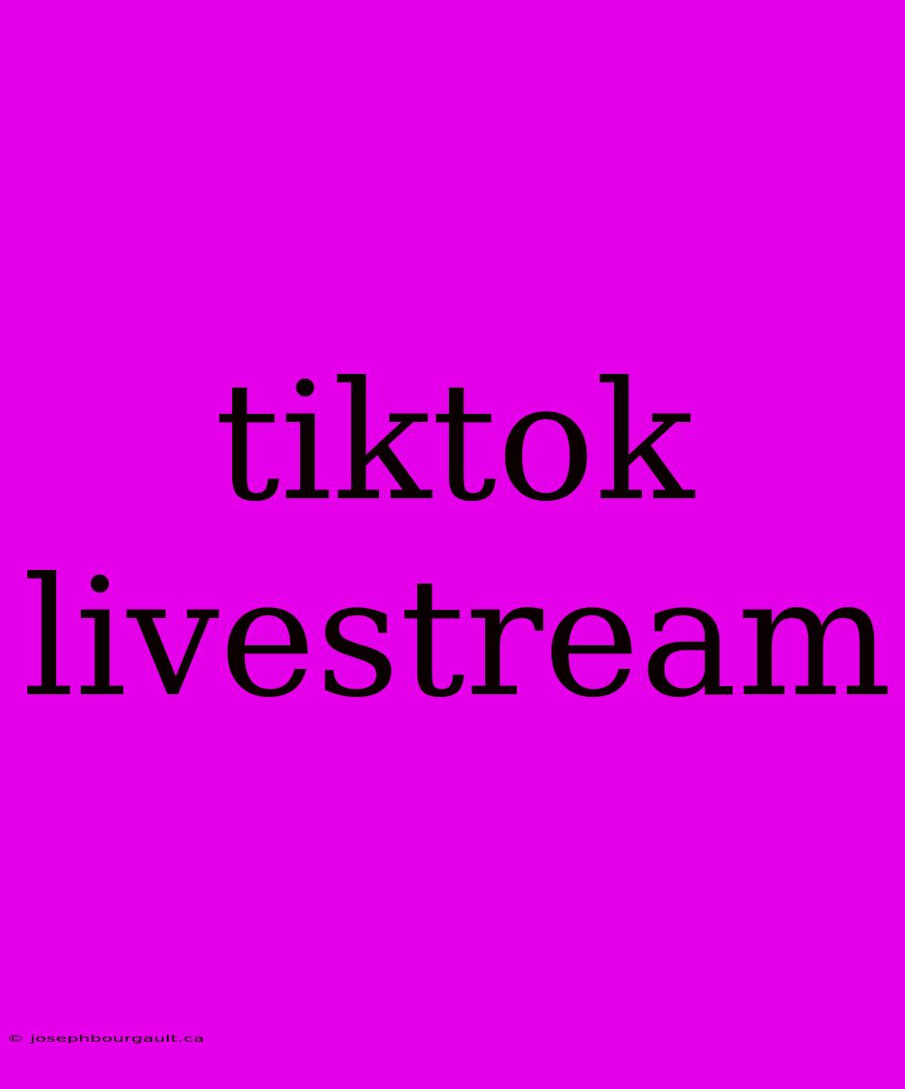 Tiktok Livestream