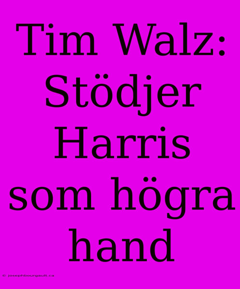 Tim Walz: Stödjer Harris Som Högra Hand