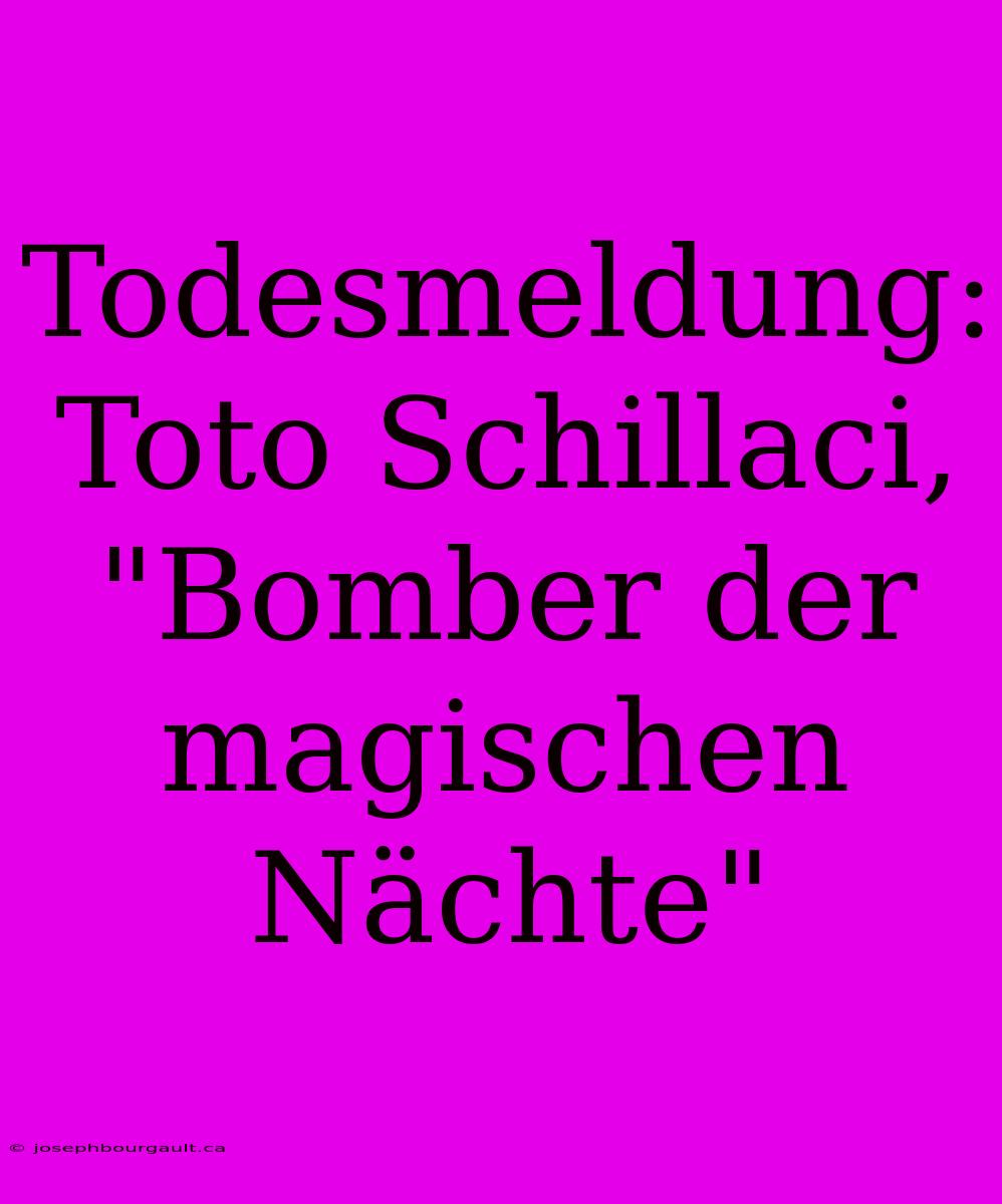 Todesmeldung: Toto Schillaci, 