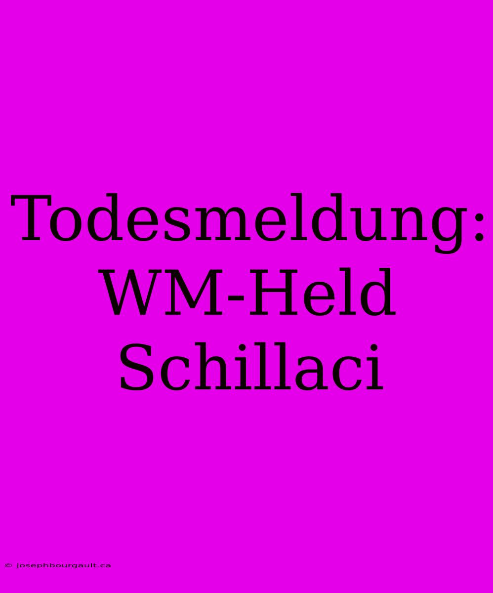 Todesmeldung: WM-Held Schillaci