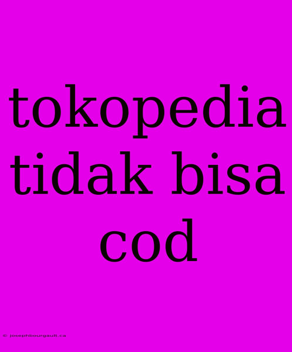 Tokopedia Tidak Bisa Cod