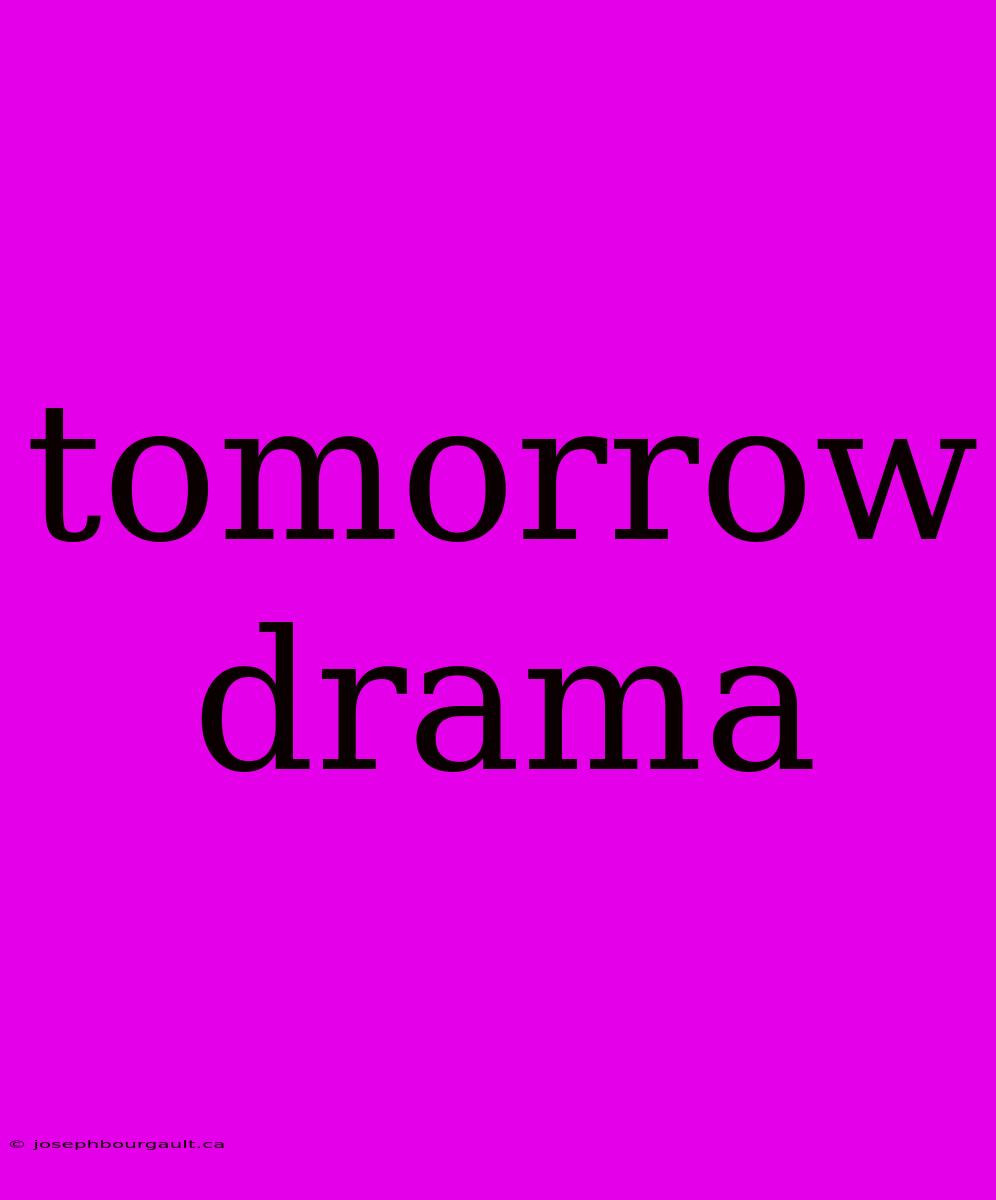 Tomorrow Drama