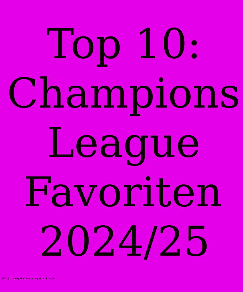 Top 10: Champions League Favoriten 2024/25